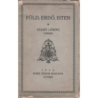 Szabó Lőrinc: Föld, erdő, Isten ( - - versei)